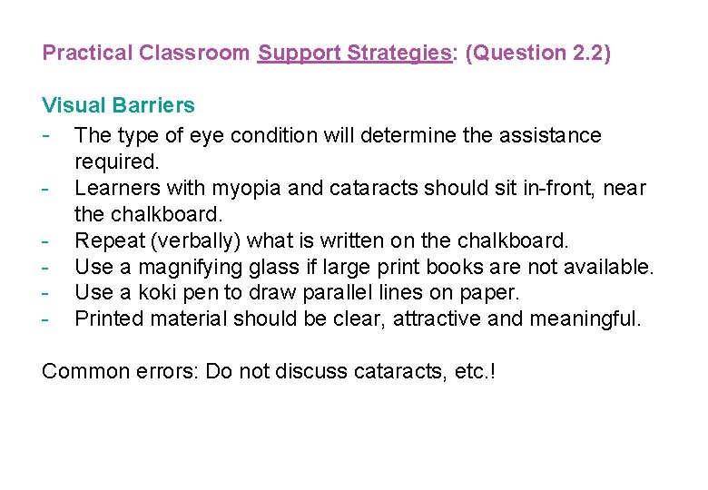 Practical Classroom Support Strategies: (Question 2. 2) Visual Barriers - The type of eye