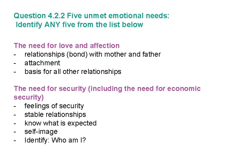 Question 4. 2. 2 Five unmet emotional needs: Identify ANY five from the list