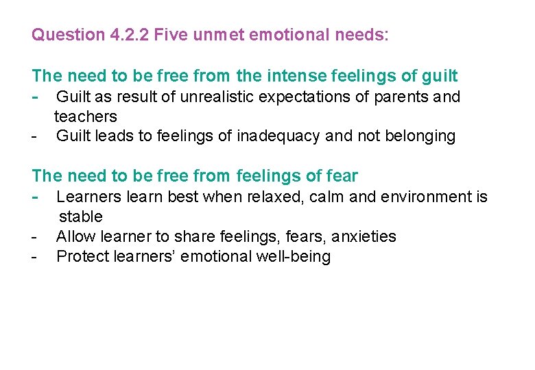 Question 4. 2. 2 Five unmet emotional needs: The need to be free from