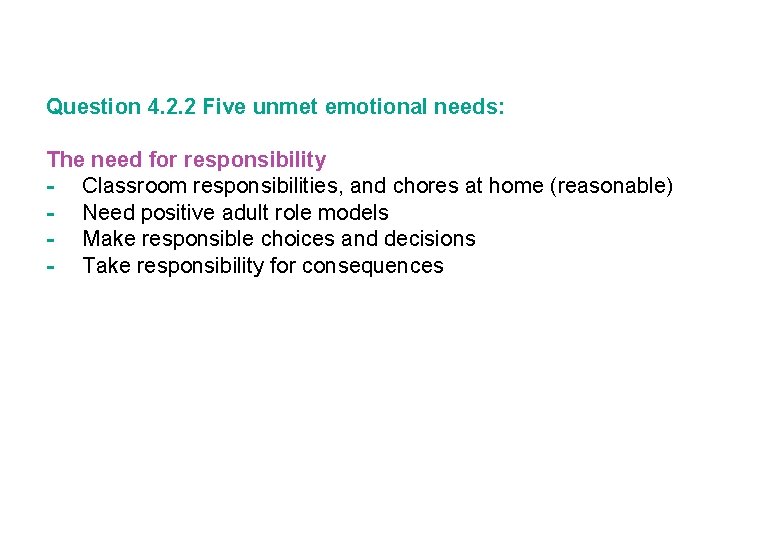 Question 4. 2. 2 Five unmet emotional needs: The need for responsibility - Classroom