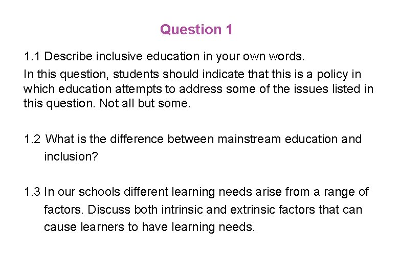 Question 1 1. 1 Describe inclusive education in your own words. In this question,