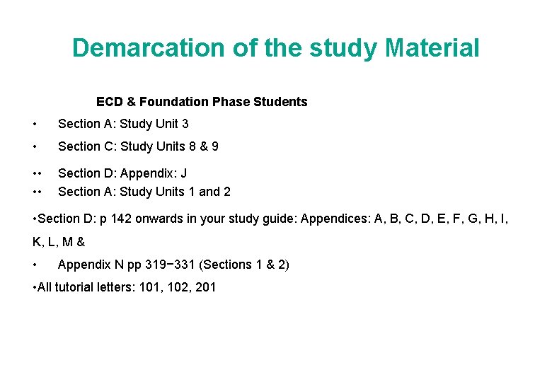 Demarcation of the study Material ECD & Foundation Phase Students • Section A: Study