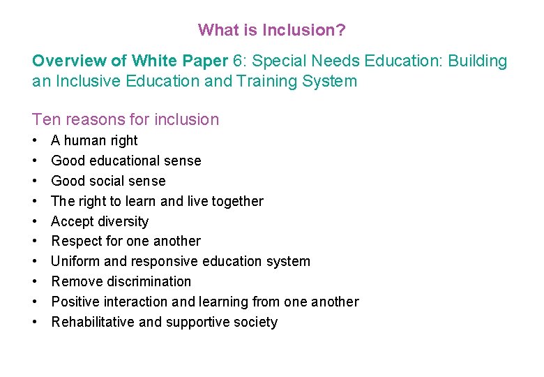 What is Inclusion? Overview of White Paper 6: Special Needs Education: Building an Inclusive