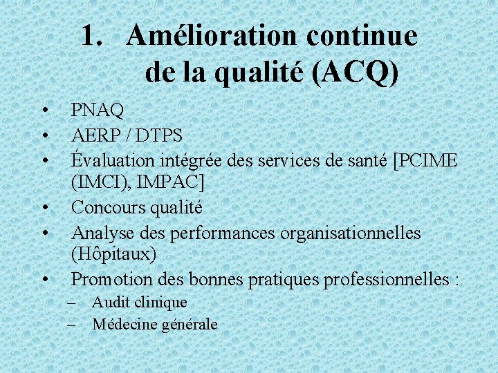 1. Amélioration continue de la qualité (ACQ) • • • PNAQ AERP / DTPS