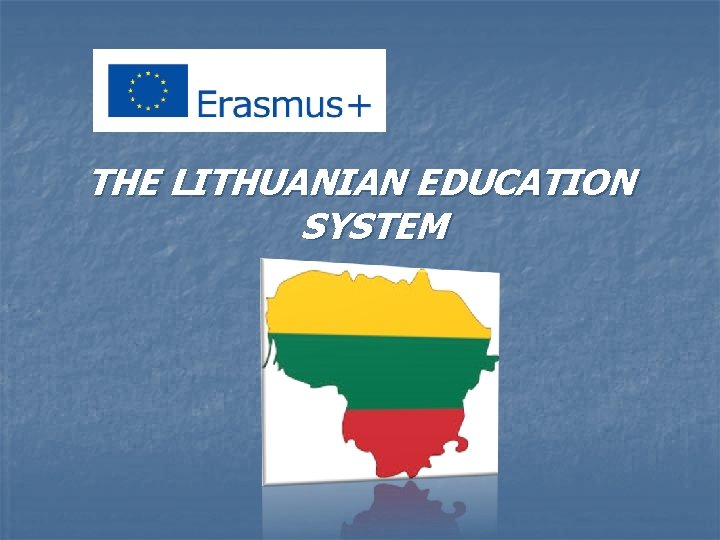 THE LITHUANIAN EDUCATION SYSTEM 