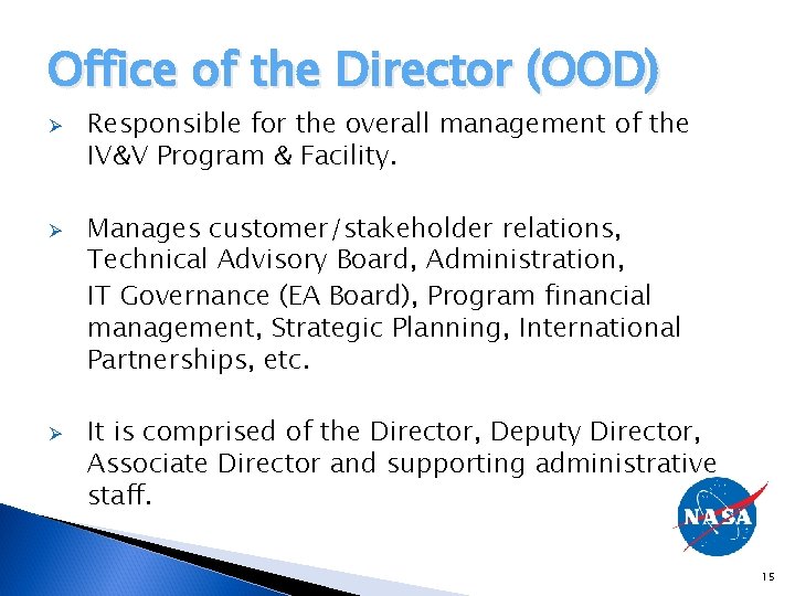 Office of the Director (OOD) Ø Ø Ø Responsible for the overall management of