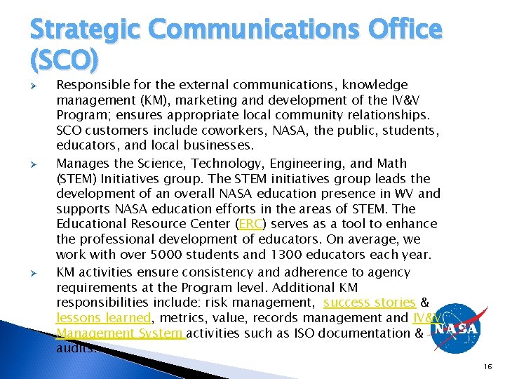 Strategic Communications Office (SCO) Ø Ø Ø Responsible for the external communications, knowledge management