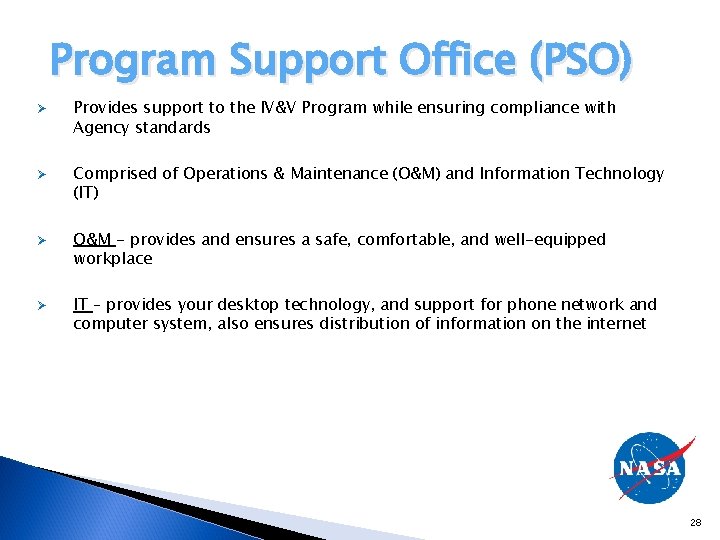 Program Support Office (PSO) Ø Ø Provides support to the IV&V Program while ensuring