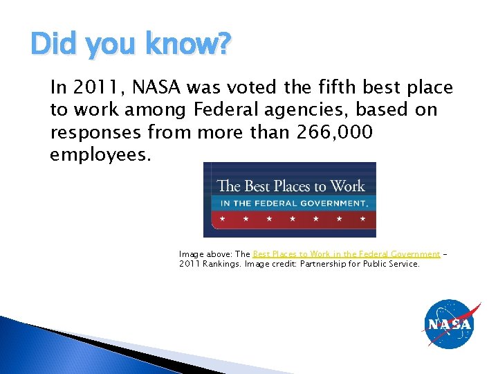 Did you know? In 2011, NASA was voted the fifth best place to work