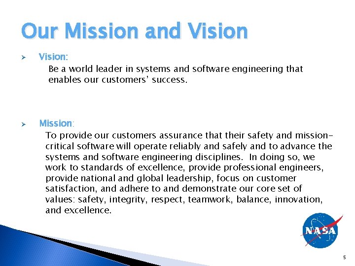 Our Mission and Vision Ø Ø Vision: Be a world leader in systems and