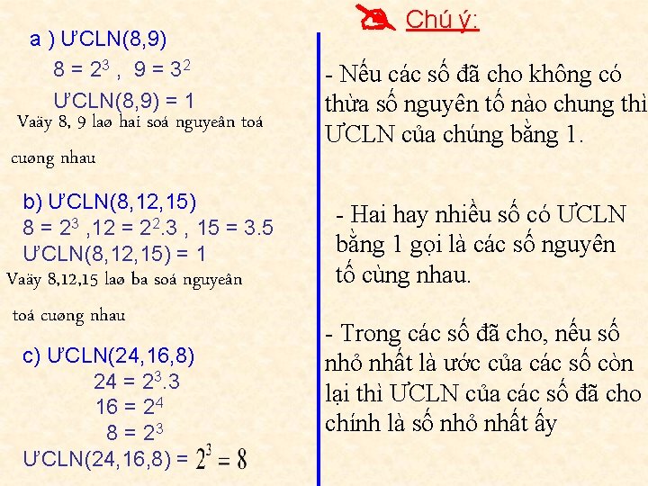  a ) ƯCLN(8, 9) 8 = 23 , 9 = 32 ƯCLN(8, 9)