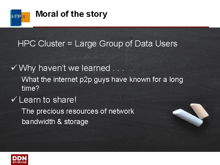 Moral of the story HPC Cluster = Large Group of Data Users ü Why