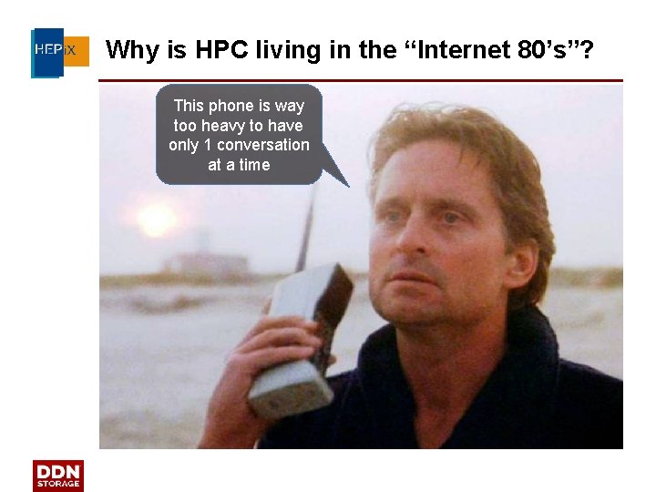 Why is HPC living in the “Internet 80’s”? This phone is way too heavy