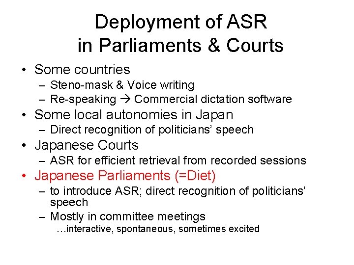 Deployment of ASR in Parliaments & Courts • Some countries – Steno-mask & Voice