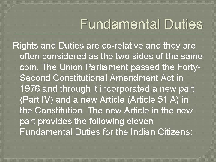 Fundamental Duties Rights and Duties are co-relative and they are often considered as the Fundamental Duties Rights and Duties are co-relative and they are often considered as the