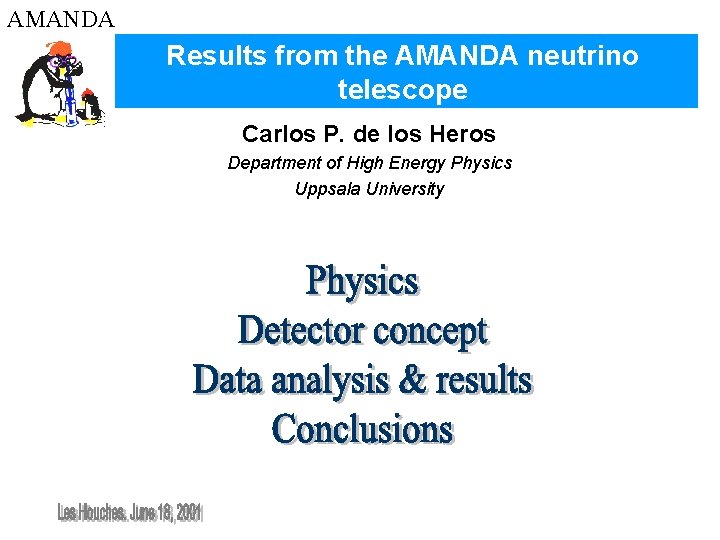 AMANDA Results from the AMANDA neutrino telescope Carlos P. de los Heros Department of
