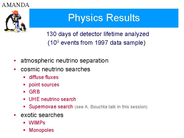 AMANDA Physics Results 130 days of detector lifetime analyzed (109 events from 1997 data
