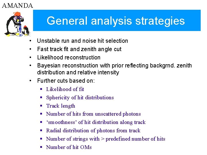 AMANDA General analysis strategies • • Unstable run and noise hit selection Fast track