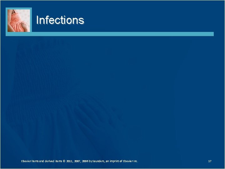 Infections Elsevier items and derived items © 2011, 2007, 2006 by Saunders, an imprint