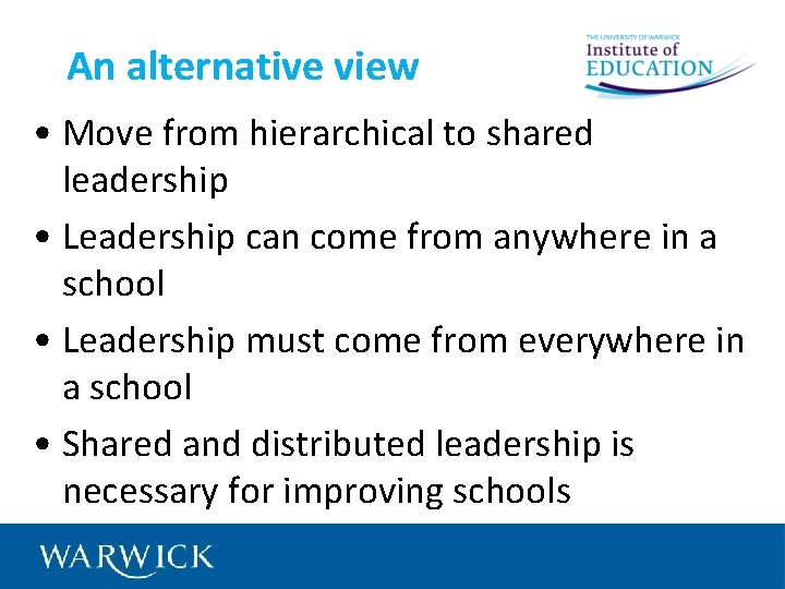 An alternative view • Move from hierarchical to shared leadership • Leadership can come