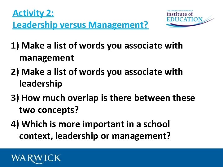 Activity 2: Leadership versus Management? 1) Make a list of words you associate with