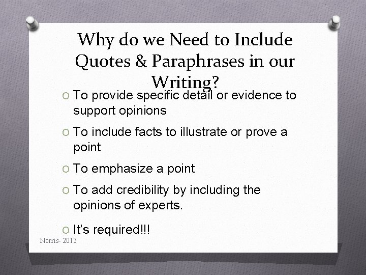 Why do we Need to Include Quotes & Paraphrases in our Writing? O To