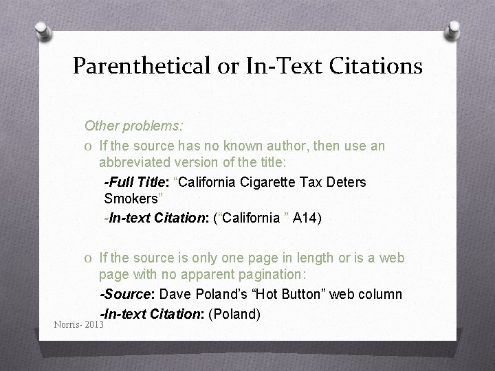 Parenthetical or In-Text Citations Other problems: O If the source has no known author,