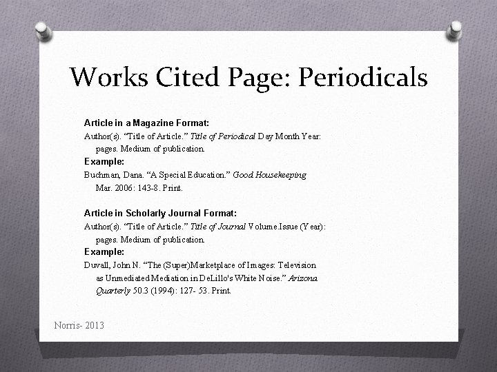 Works Cited Page: Periodicals Article in a Magazine Format: Author(s). “Title of Article. ”