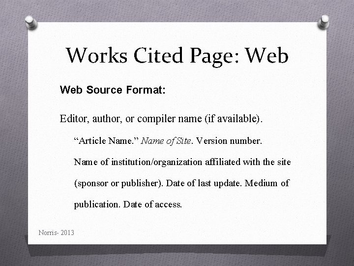 Works Cited Page: Web Source Format: Editor, author, or compiler name (if available). “Article