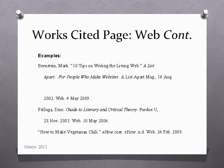 Works Cited Page: Web Cont. Examples: Bernstein, Mark. “ 10 Tips on Writing the