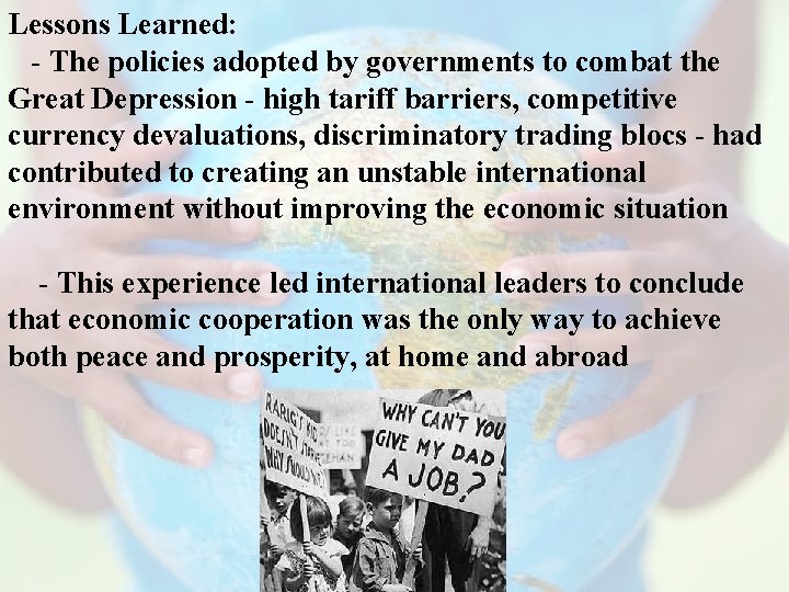 Lessons Learned: - The policies adopted by governments to combat the Great Depression -