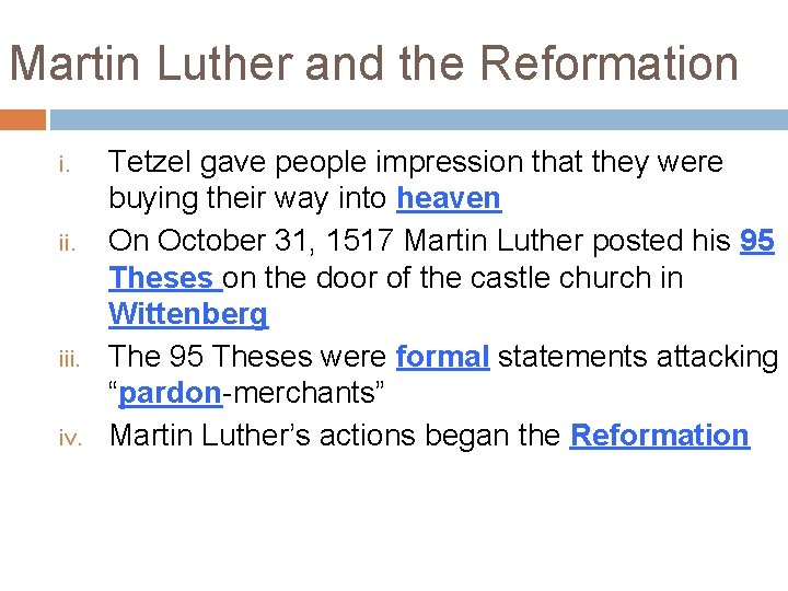 Martin Luther and the Reformation i. ii. iii. iv. Tetzel gave people impression that