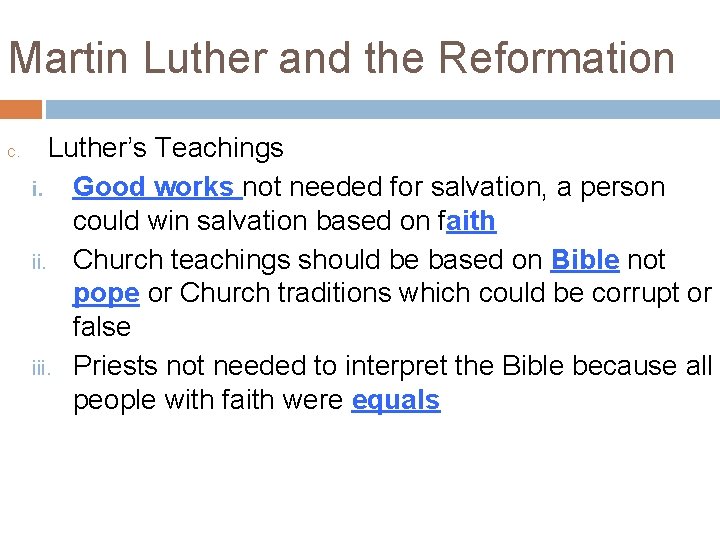 Martin Luther and the Reformation c. Luther’s Teachings i. Good works not needed for