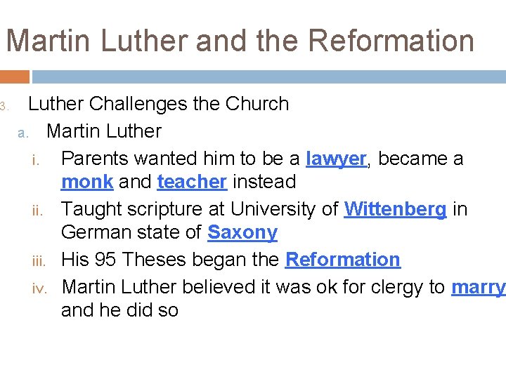 Martin Luther and the Reformation 3. Luther Challenges the Church a. Martin Luther i.