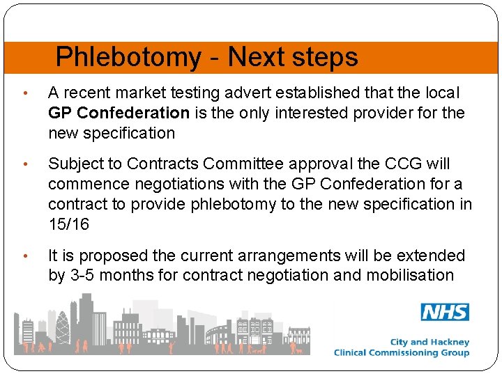 Phlebotomy - Next steps • A recent market testing advert established that the local