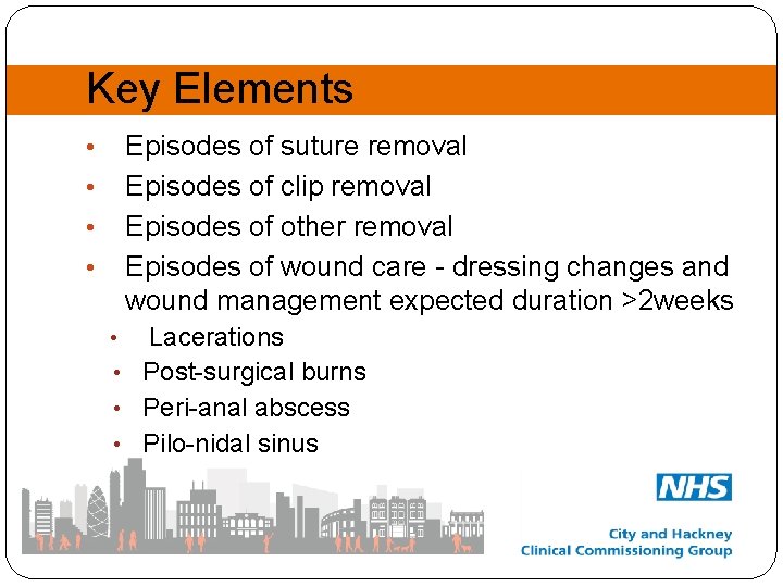 Key Elements Episodes of suture removal Episodes of clip removal Episodes of other removal