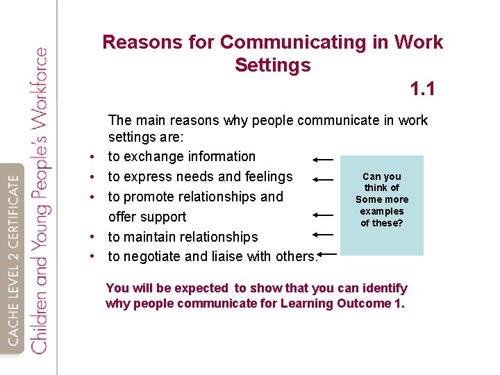 Reasons for Communicating in Work Settings 1. 1 • • • The main reasons