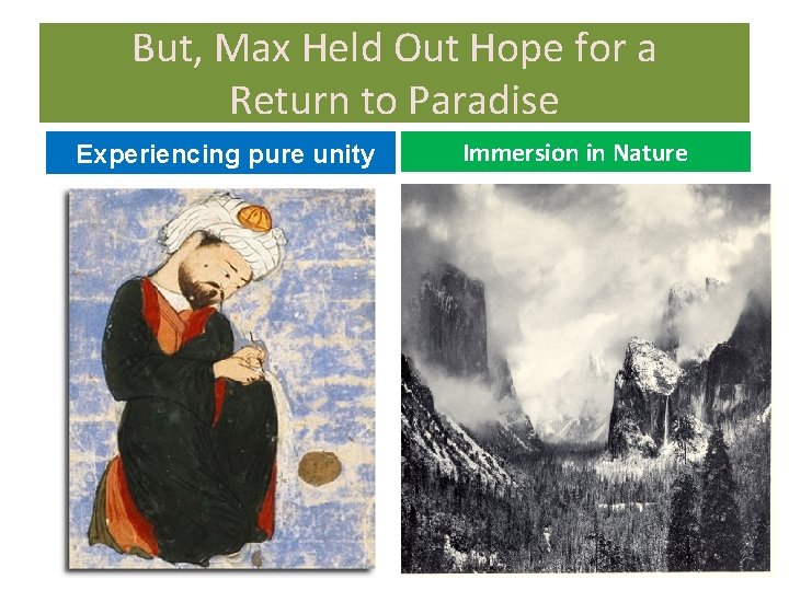 But, Max Held Out Hope for a Return to Paradise Experiencing pure unity Immersion