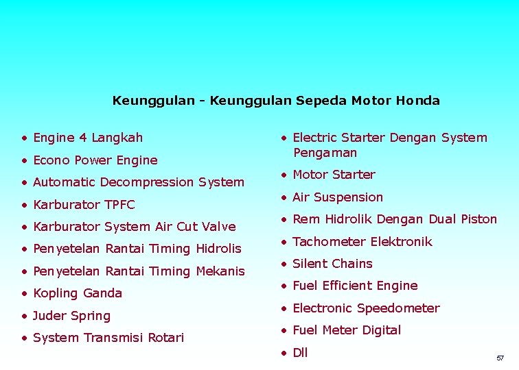Keunggulan - Keunggulan Sepeda Motor Honda • Engine 4 Langkah • Econo Power Engine