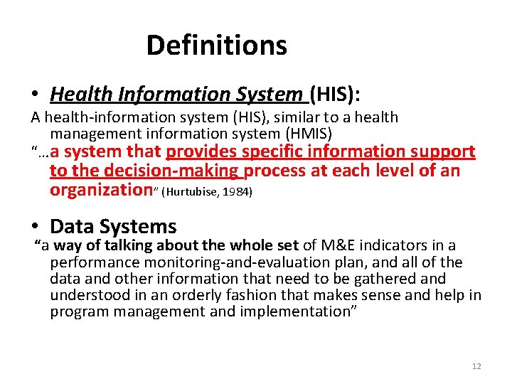 Definitions • Health Information System (HIS): A health-information system (HIS), similar to a health