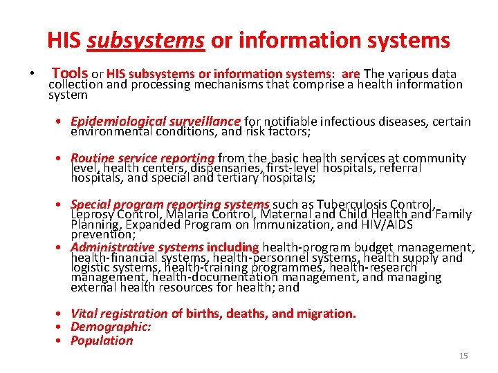 HIS subsystems or information systems • Tools or HIS subsystems or information systems: are