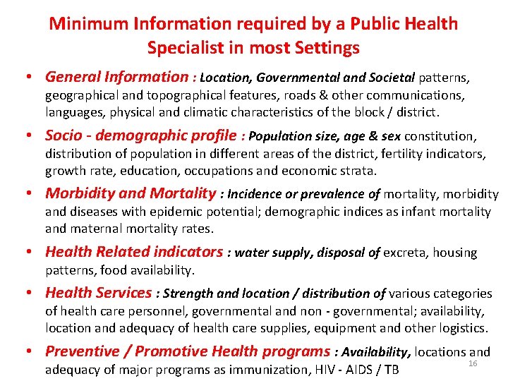 Minimum Information required by a Public Health Specialist in most Settings • General Information