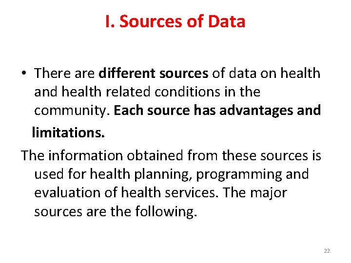 I. Sources of Data • There are different sources of data on health and