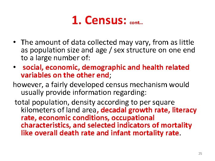 1. Census: cont… • The amount of data collected may vary, from as little