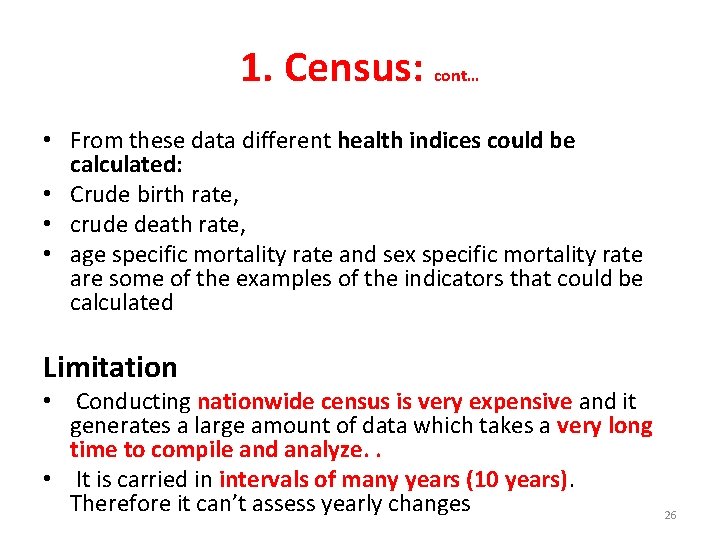 1. Census: cont… • From these data different health indices could be calculated: •