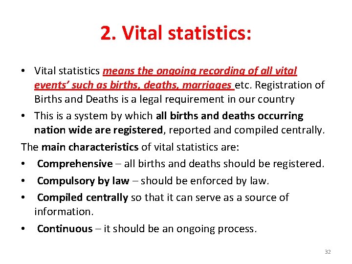 2. Vital statistics: • Vital statistics means the ongoing recording of all vital events’