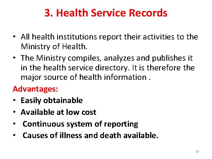 3. Health Service Records • All health institutions report their activities to the Ministry