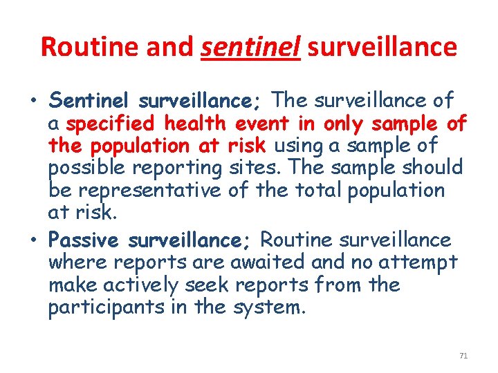 Routine and sentinel surveillance • Sentinel surveillance; The surveillance of a specified health event