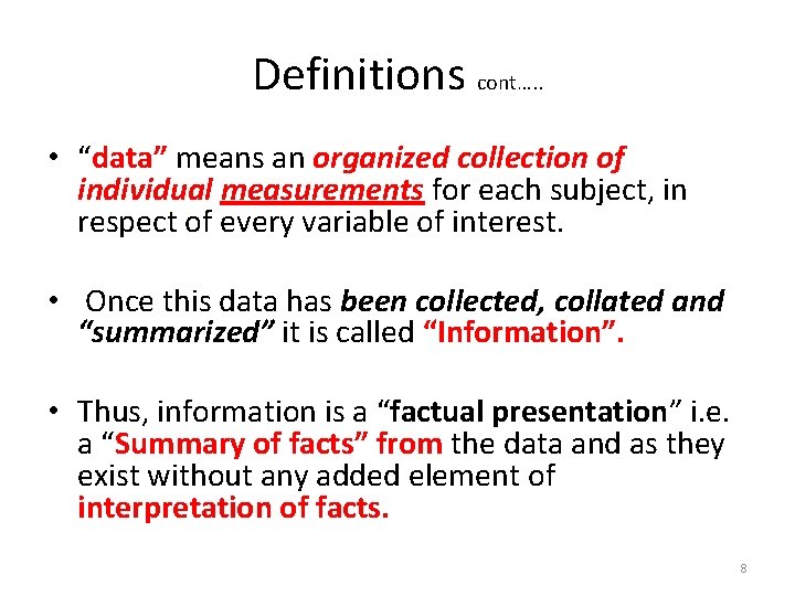 Definitions cont…. . • “data” means an organized collection of individual measurements for each