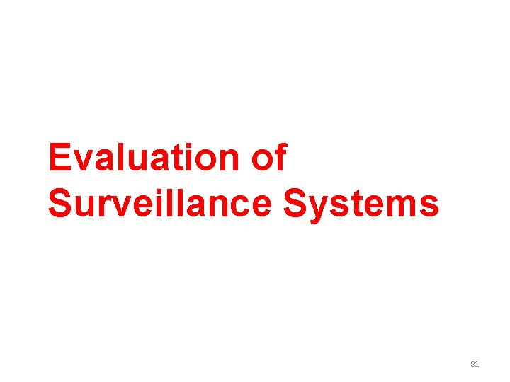 Evaluation of Surveillance Systems 81 